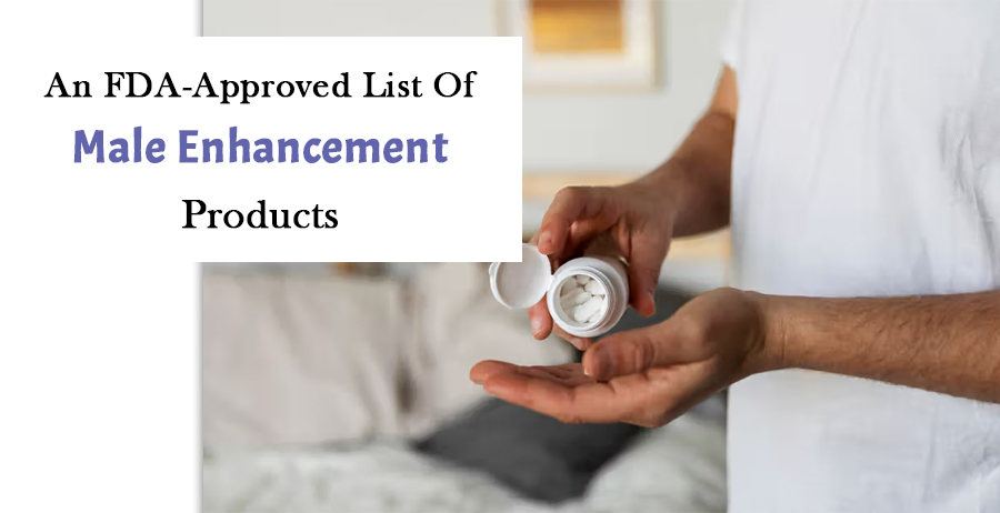 FDA-Approved List Of Male Enhancement