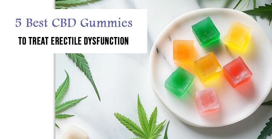 CBD Gummies To Treat ED