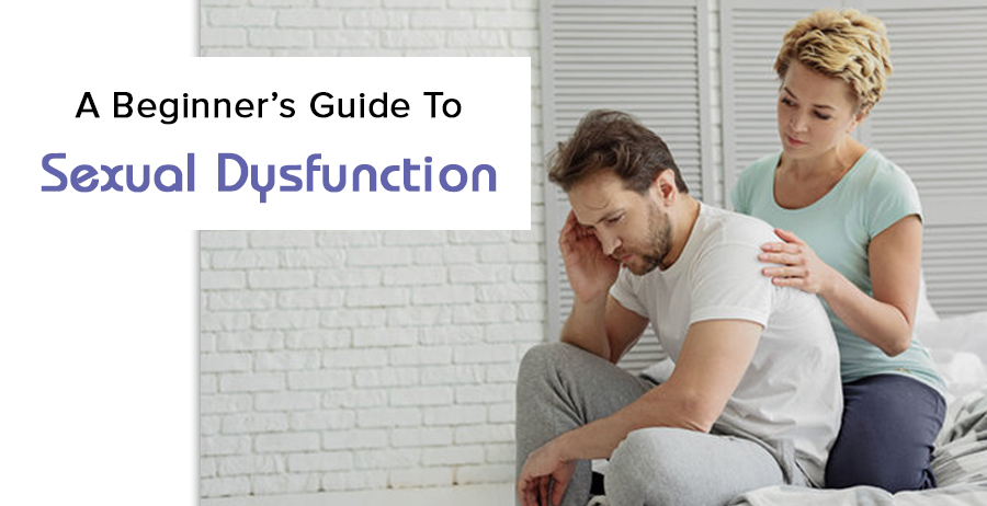 Guide To Sexual Dysfunction