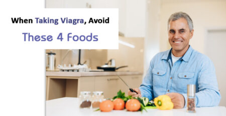 Taking Viagra? Avoid These 4 Foods