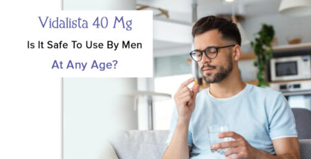 Vidalista 40 Mg- Is It Safe To Use By Men